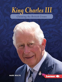 King Charles III (Claiming the British Crown) - 9798765607787 by Mari Bolte, 9798765607787