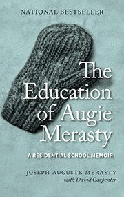 The Education of Augie Merasty (A Residential School Memoir - New Edition) - 9780889778825 by Joseph Auguste Merasty, David Carpenter, 9780889778825