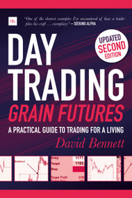 Day Trading Grain Futures (A practical guide to trading for a living) by David Bennett, 9780857196590