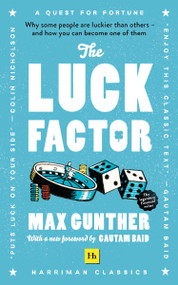 The Luck Factor (Why some people are luckier than others and how you can become one of them) by Max Gunther, 9780857198808