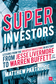 Superinvestors (Lessons from the greatest investors in history - from Jesse Livermore to Warren Buffett and beyond) by Matthew Partridge, 9780857195975