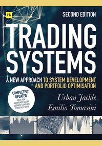 Trading Systems 2nd edition (A new approach to system development and portfolio optimisation) by Emilio Tomasini, Urban Jaekle, 9780857197559