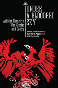 Under a Bloodred Sky (Avigdor Hameiri's War Stories and Poetry) - 9798887190679 by Avigdor Hameiri, Peter C. Appelbaum, Dan Hecht, 9798887190679
