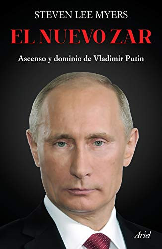 El nuevo zar (Ascenso y dominio de Vladimir Putin) (Spanish Edition) by Steven Lee Myers, 9786077476092