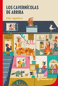 Los cavernícolas de arriba (Spanish Edition) by Flor Aguilera, 9786070786174