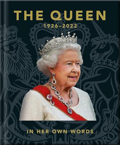 The Queen 1926-2022 (In Her Own Words) by OH, OH, 9781800694705