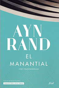 El manantial / The Fountainhead (Spanish Edition) by Rand, Ayn, 9786075690070