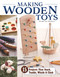 Making Wooden Toys (15 Projects That Stack, Tumble, Whistle & Climb) by Studio Tac Creative, in partnership with Craft & Co., Ltd., 9781497103931