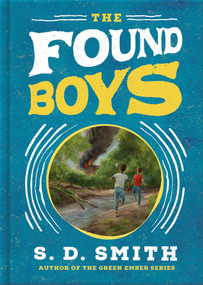 The Found Boys by S. D. Smith, Anthony VanArsdale, 9780736985857