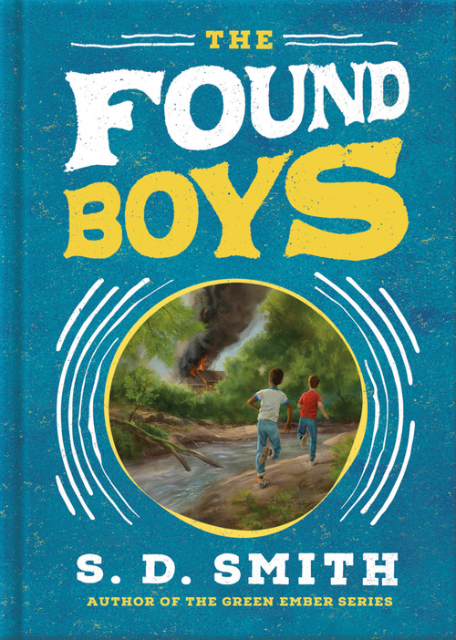 The Found Boys by S. D. Smith, Anthony VanArsdale, 9780736985857