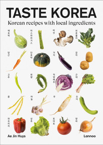 Taste Korea (Korean Recipes With Local Ingredients) by Ae Jin Huys, 9789401489348