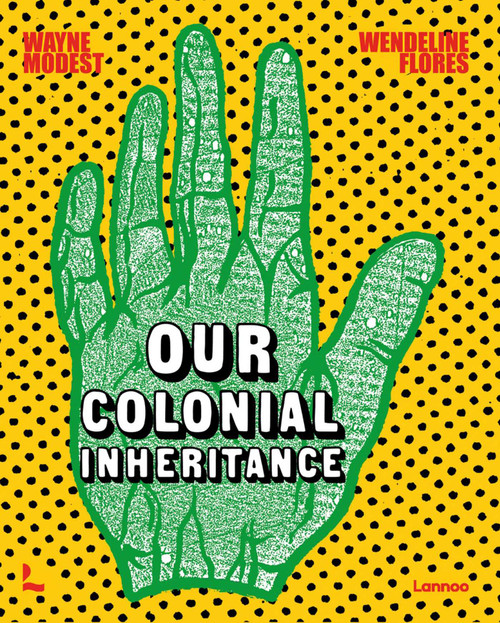 Our Colonial Inheritance by Wayne Modest, 9789401477512