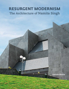 Resurgent Modernism (The Architecture of Namita Singh) by Gautam Bhatia, 9789394501010