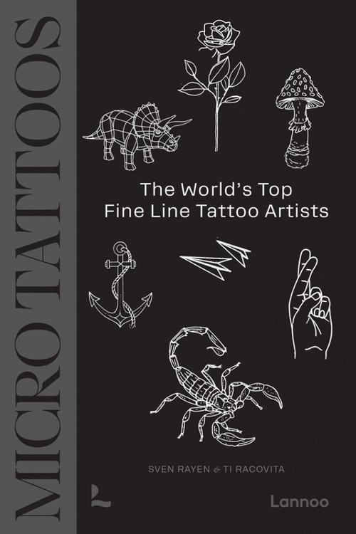 Micro Tattoos (The World's Top Fine Line Tattoo Artists) by Sven Rayen, Ti Racovita, 9789401488594