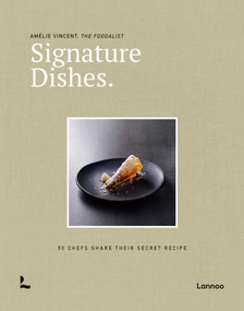 Signature Dishes. (50 Chefs Share Their Secret Recipe) by Amélie Vincent, 9789401488303