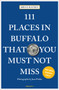 111 Places in Buffalo That You Must Not Miss by Brian Hayden, Jesse Pitzler, 9783740814403