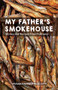 My Father's Smokehouse (Stories and Recipes from Fishcamp) by Vivian Faith Prescott, 9781513128627