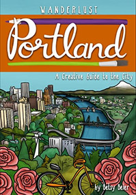 Wanderlust Portland by Betsy Beier, 9781513289427