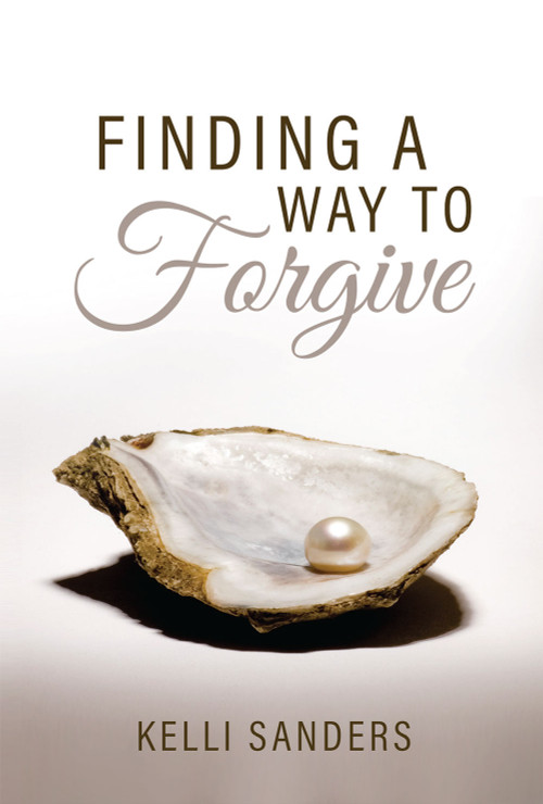Finding a Way to Forgive by Kelli Sanders, 9781949106947