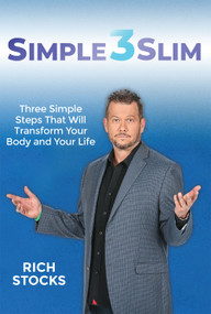 Simple 3 Slim (Three Simple Steps that will Transform You Body and Your Life) by Rich Stocks, 9798985114300