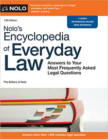 Nolo's Encyclopedia of Everyday Law (Answers to Your Most Frequently Asked Legal Questions) by The Editors of Nolo, 9781413330670