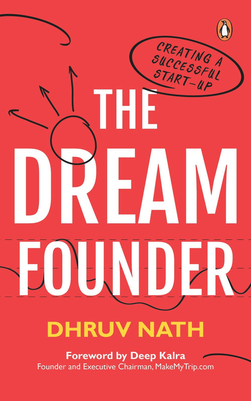 The DREAM Founder (Creating a Successful Start-up) by Dhruv Nath, 9780143457121