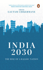 India 2030: Rise of a Rajasic Nation (A deep dive into India's financial and economic policies) by Gautam Chikermane, 9780143458357