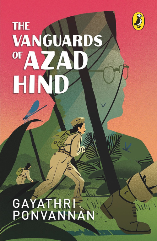 The Vanguards of Azad Hind by Gayathri Ponvannan, 9780143459095