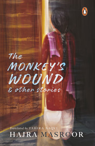 The Monkey's Wound and Other Stories by Hajra Masroor, Tahira Naqvi, 9780670096114