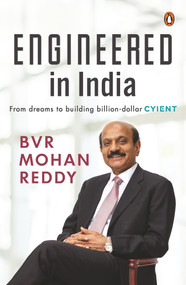 Engineered in India (From Dreams to Billion-Dollar Cyient) by BVR Mohan Reddy, 9780670097340