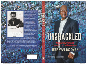 Unshackled (My journey from the township to the boardroom) by Jeff van Rooyen, 9781779950048