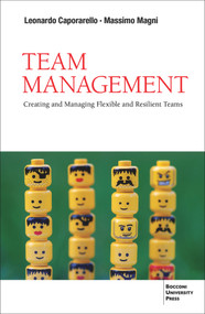 Team Management (Creating and Managing Flexible and Resilient Teams) by Leonardo Caporarello, Massimo Magni, 9788831322577