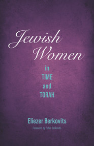 Jewish Women in Time and Torah by Eliezer Berkovits, 9789655243659