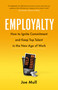 Employalty (How to Ignite Commitment and Keep Top Talent in the New Age of Work) by Joe Mull, 9781774582909