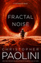 Fractal Noise (A Fractalverse Novel) by Christopher Paolini, 9781250862488