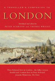 A Traveller's Companion to London - 9781623717575 by Thomas Wright, Peter Ackroyd, 9781623717575