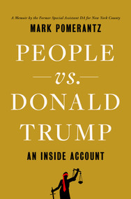 People vs. Donald Trump (An Inside Account) by Mark Pomerantz, 9781668022443
