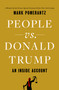 People vs. Donald Trump (An Inside Account) by Mark Pomerantz, 9781668022443