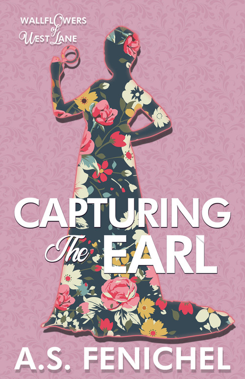 Capturing the Earl by A.S. Fenichel, 9781516110568
