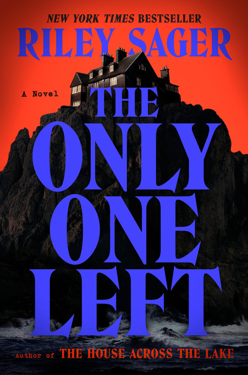 The Only One Left (A Novel) by Riley Sager, 9780593183229