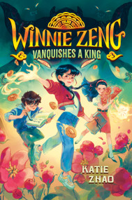 Winnie Zeng Vanquishes a King - 9780593426616 by Katie Zhao, 9780593426616