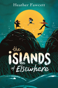 The Islands of Elsewhere by Heather Fawcett, 9780593530528