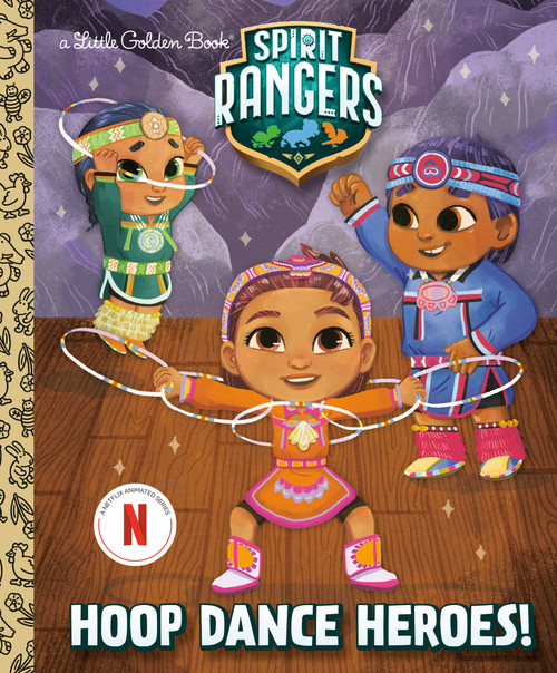 Hoop Dance Heroes! (Spirit Rangers) by Karissa Valencia, Madelyn Goodnight, 9780593647202