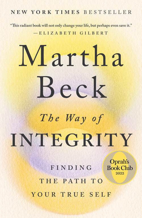 The Way of Integrity (Finding the Path to Your True Self (Oprah's Book Club)) - 9781984881502 by Martha Beck, 9781984881502