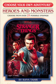 Stranger Things: Heroes and Monsters (Choose Your Own Adventure) by Rana Tahir, Patrick Spaziante, Katherine Spaziante, 9780593644744