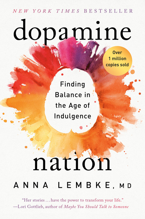 Dopamine Nation (Finding Balance in the Age of Indulgence) - 9781524746742 by Anna Lembke, MD