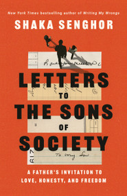 Letters to the Sons of Society (A Father's Invitation to Love, Honesty, and Freedom) - 9780593238035 by Shaka Senghor, 9780593238035