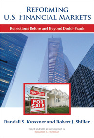 Reforming U.S. Financial Markets (Reflections Before and Beyond Dodd-Frank) by Randall S. Kroszner, Robert J. Shiller, Benjamin M. Friedman, 9780262518734