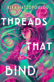 Threads That Bind by Kika Hatzopoulou, 9780593528716