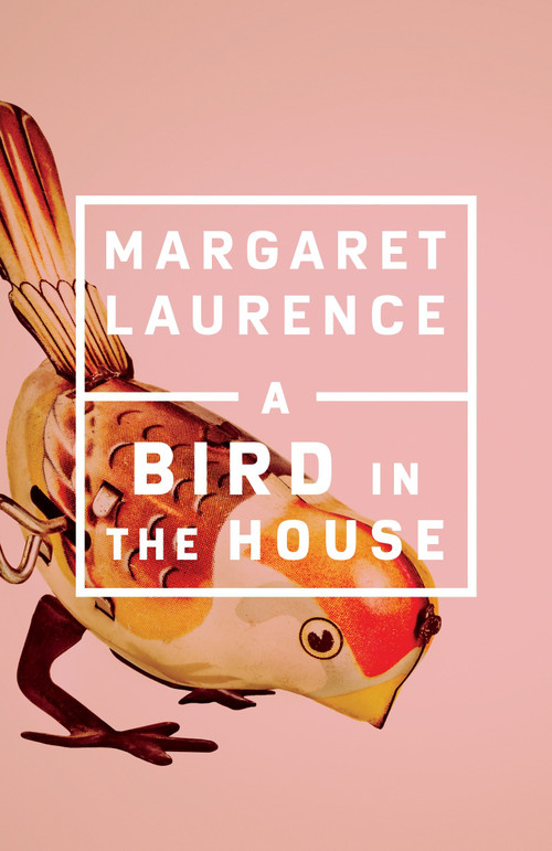 A Bird in the House by Margaret Laurence, 9780735252820